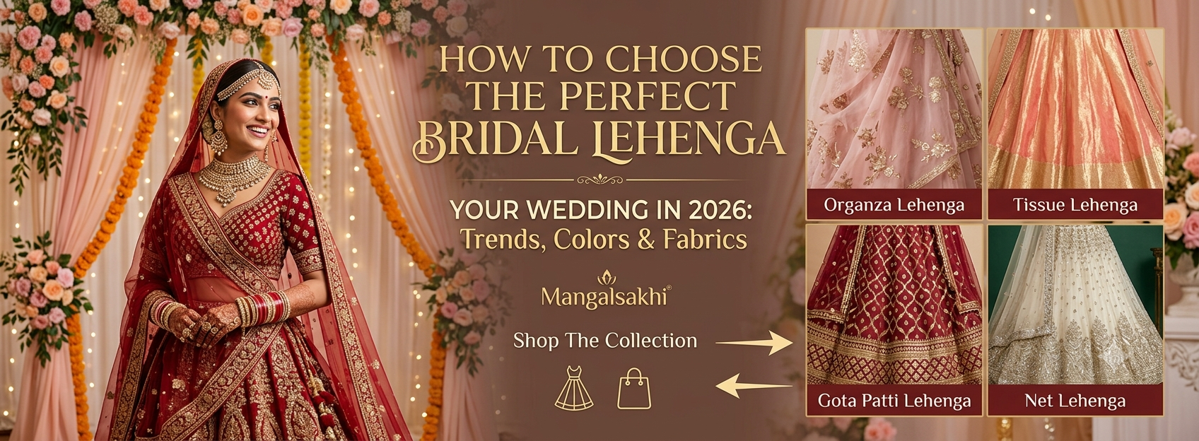 How to Choose the Perfect Bridal Lehenga for Your Wedding: Trends, Colors & Fabrics in 2026